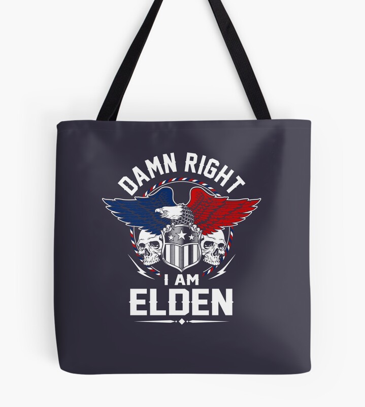 My Favorite People Elden Name Damn Right I Am Elden Tote Bag